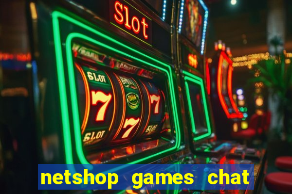 netshop games chat ao vivo